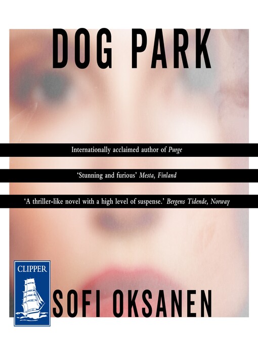 Title details for Dog Park by Sofi Oksanen - Wait list